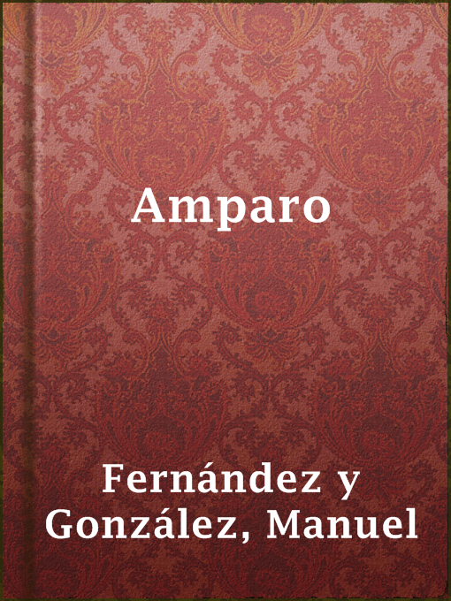Title details for Amparo by Manuel Fernández y González - Available